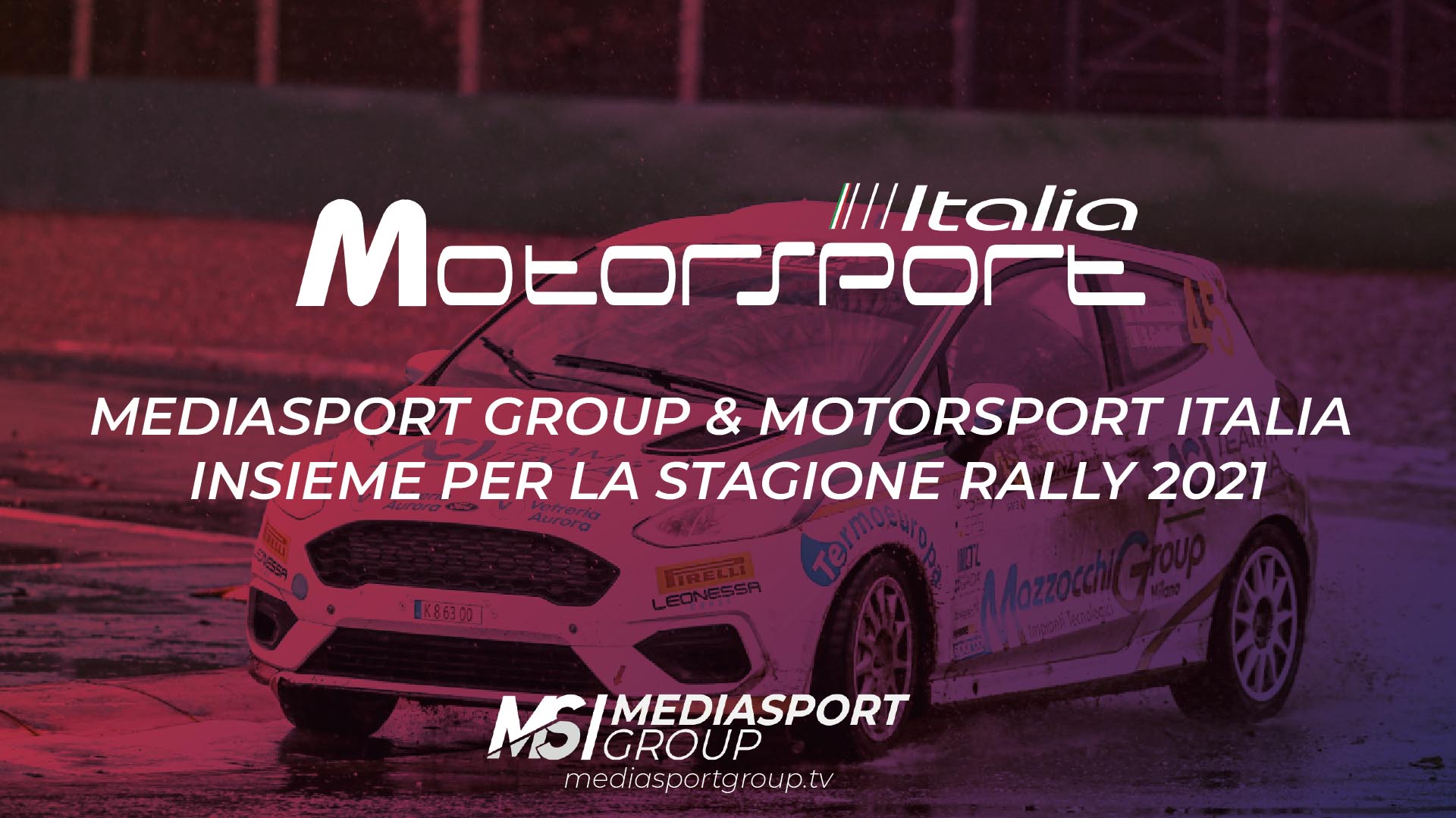 Mediasport Group & Motorsport Italia insieme per la stagione rally 2021